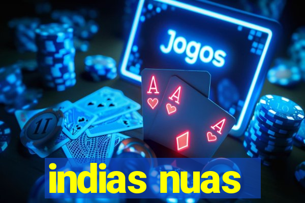 indias nuas